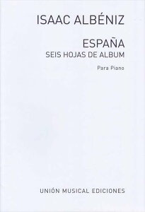 ピアノ 楽譜 アルベニス | スペイン（6つのアルバム・リーフ） 作品165 | Espana Seis Hojas De Album op.165