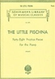 ピアノ 楽譜 ピシュナ | リトル・ピシュナ 〜48の練習曲 | THE LITTLE PISCHNA Forty-Eight Practice-Pieces For the Piano