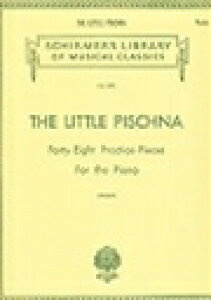 �s�A�m �y�� �s�V���i | ���g���E�s�V���i �`48�̗��K�� | THE LITTLE PISCHNA Forty-Eight Practice-Pieces For the Piano