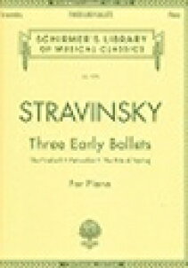 �s�A�m �y�� �X�g�����B���X�L�[ | ������3��o���G�W �i�s�A�m�\���ҋȁj | Three Early Ballets for Piano