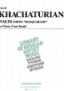 ピアノ 楽譜 ハチャトリアン | 「仮面舞踏会」より ワルツ (1台4手編曲) | WALTZ from "Masquerade" (1P4H)