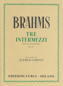 ピアノ 楽譜 ブラームス | 3つの間奏曲 作品117 (コルトー校訂版) | 3 Intermezzi Op.117 [Cortot]