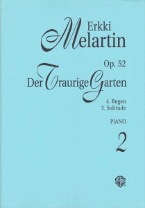 �s�A�m �y�� �������e�B���@�G���b�L | �߂��݂̉� ��i52 ��2�� | Der Traurige Garten Op.52 Vol.2