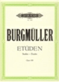 ピアノ 楽譜 ブルクミュラー | 練習曲 作品109（ブルグミュラー 18の練習曲） | Etuden Op.109