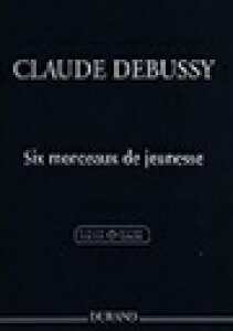 �s�A�m �y�� �h�r���b�V�[ | 6�̏����̍�i(�h�r���b�V�[�S�W��) | 6 morceaux de jeunesse -Complete Edition-