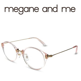 megane and me メガネアンドミー WILL PK PINK メガネ フレーム 度付きメガネ 伊達メガネ レディース 日本製 本格眼鏡