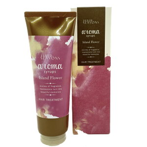 DEMI デミ HAIR SEASONS aroma syrups ヘアシーズンズ アロマシロップス Island Flower Treatment アイランドフラワー トリートメント 240g