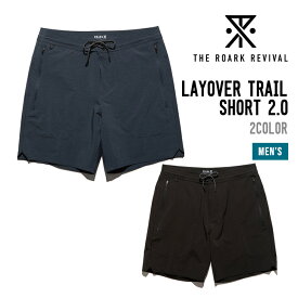 THE ROARK RIVIVAL ザ ロアーク リバイバル LAYOVER TRAIL SHORT 2.0 レイオーバー トレイル ショーツ