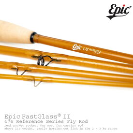 Epic / エピックリファレンス シリーズ 476 FastGlass II Fly Rod