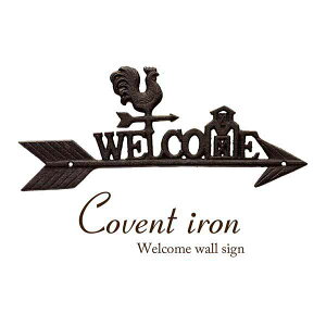 レリーフ アート ウォールデコレーション 家具 インテリア Covent Iron コベントアイアン WELCOME ウォールサイン ルースター アイアン雑貨 風見鶏モチーフ ウェルカムサインプレート シンプルコ