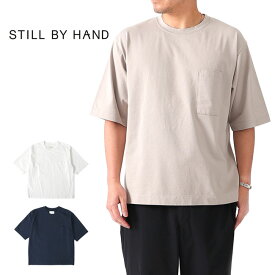 [SALE] Still By Hand スティルバイハンド オーバーサイズ 胸ポケット Tシャツ CS04202 半袖Tシャツ メンズ