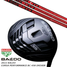 カスタムクラブ 2022 バルド BALDO CORSA PERFORMANCE BC 458 ドライバー KBS TD TOUR DRIVER シャフト