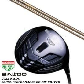 カスタムクラブ 2022 バルド BALDO CORSA PERFORMANCE BC 438 ドライバー Arch golf CA-01P シャフト
