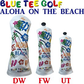 BLUE TEE GOLF ブルーティーゴルフ　ALOHA ON THE BEACH　アロハ オン ザ ビーチ　ヘッドカバー　