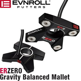 EVNROLL イーブンロール　ER ZERO Gravity Balanced Mallet グラビティバランスマレットパター （ER ZERO Gravity Balanced Mallet PUTTER）【日本仕様モデル】