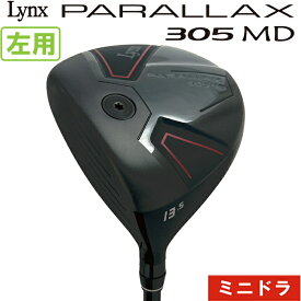 左用 Lynx リンクス PARALLAX 305 MD パララックス ミニ ドライバー ルール適合モデル