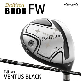 RomaRo Ballista BR08 FW VENTUS BLACK ロマロ バリスタ フェアウェイウッド カーボンシャフト ゴルフクラブ