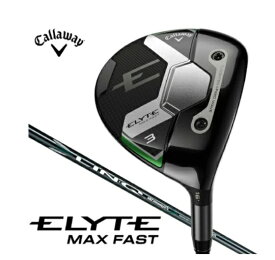 allaway フェアウェイウッド ELYTE MAX FAST (エリート MAX FAST) 7W [♯7 /22.0° /LINQ GREEN 40 for Callaway /R /メンズ /右利き用]