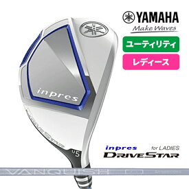 ヤマハ ゴルフ ユーティリティ レディース inpres DRIVESTAR インプレス ドライブスター 5U 6U VANQUISH for inpres LM423u YAMAHA