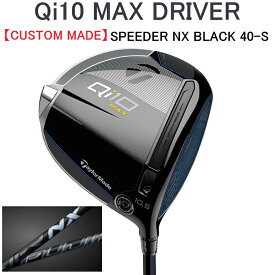 TaylorMade Qi10 MAX DRIVER　日本正規品 テーラーメイド キューアイ テン マックス ドライバー【10.5 / SPEEDER NX BLACK 40-S】