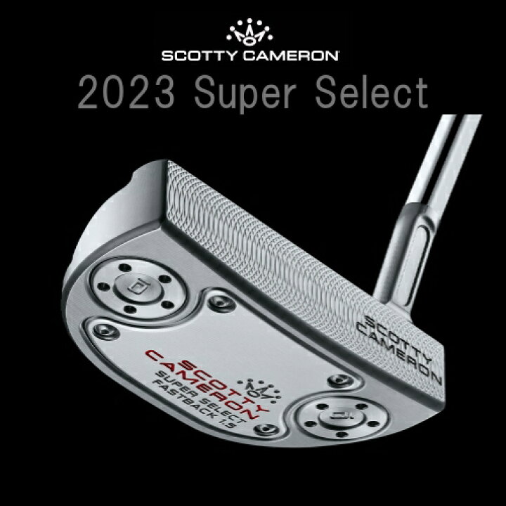 楽天市場】2023 Titleist ScottyCameron Super Select 『Fastback 1.5  