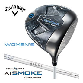 キャロウェイ　パラダイム　Ai　SMOKE　MAX　FAST　ウィメンズ　ドライバー　三菱　ELDIO　40　for　Callaway　シャフト