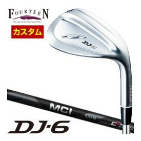 フォーティーン　DJ6　ウエッジ　フジクラ　MCI　BLACK　60　/　80　/　100　シャフト　特注カスタムクラブ