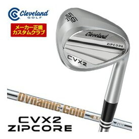 [SALE価格]　クリーブランド　CVX　2　ジップコア　ウエッジ　ダイナミックゴールド　DST　New　Design　シャフト　特注カスタムクラブ