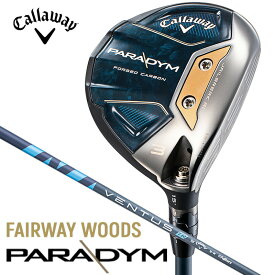 （セール）キャロウェイ PARADYM パラダイム フェアウェイウッド（VENTUS TR 5 for Callaway）オリジナルカーボンシャフト【日本仕様正規品】2023