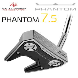 【エントリーでポイント10倍!(11月4日20:00〜11月11日1:59)】タイトリスト スコッティキャメロン ファントム （PHANTOM 7.5）2024 日本正規品 パター