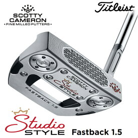 【日本正規品】 タイトリスト スコッティキャメロン スタジオスタイル（Fastback 1.5）ファストバック1.5 パター 2025
