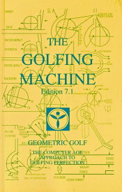 The Golfing Machine 7.2 Edition by Homer Kelley
