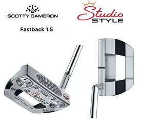 Titleist タイトリスト SCOTTY CAMERON スコッティキャメロン スタジオスタイル ファストバック1.5 STUDIO STYLE Fastback 1.5 パター