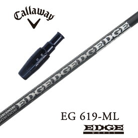 【カスタム】 Callaway スリーブ付シャフト EDGE WORKS EG619-ML エッジワークス ドライバー用 【当店組立】【グリップ付】【工賃込み】