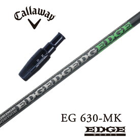 【カスタム】 Callaway スリーブ付シャフト EDGE WORKS EG630-MK エッジワークス ドライバー用 【当店組立】【グリップ付】【工賃込み】