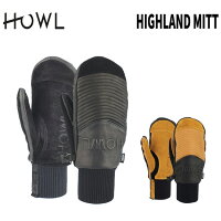 【ポイント最大10倍】ハウルミットHOWLHIGHLANDMITTハイランドミットスノーボード用19-20グローブレザーミトンメンズレディースユニセックス