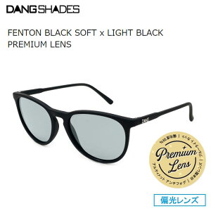 �T���O���X DANG SHADES �_���E�V�F�C�f�B�[�Y FENTON Black soft x Light black PREMIUM LENS �t�� �H�~