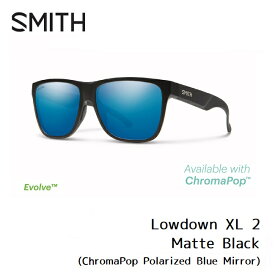 【6/1限定ポイント最大23倍】サングラス スミス SMITH Lowdown XL 2 Matte Black (ChromaPop Polarized Blue Mirror) ローダウン XL 2 クロマポップ 偏光レンズ