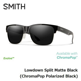 【5/15限定最大P32倍】サングラス スミス SMITH Lowdown Split Matte Black / CP-Polar Black ローダウンスプリット クロマポップ 偏光レンズ