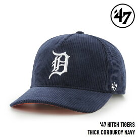 キャップ フォーティセブン '47 HITCH Tigers Thick Corduroy Navy MLB CAP ヒッチ デトロイト タイガース スィックコーデュロイ