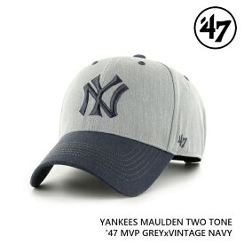キャップ フォーティセブン '47 MVP Yankees Maulden Two Tone Gray x Vintage Navy MLB CAP ヤンキース エムブイピー メジャーリーグ
