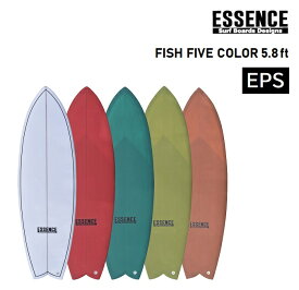 【6/1限定ポイント最大23倍】サーフボード ESSENCE SURFBOARD ESSENCE FISH FIVE COLOR 5.8ft EPS ショートボード フィッシュボード