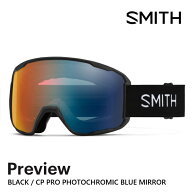 SMITH スミス ゴーグル PREVIEW BLACK CP PRO PHOTOCHROMIC BLUE MIRROR 26-27 プレビュー PRO調光レンズ…