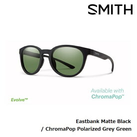 【5/15限定最大P32倍】サングラス スミス SMITH Eastbank Matte Black (ChromaPop Polarized Grey Green) イーストバンク 偏光レンズ クロマポップ