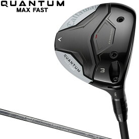 Callaway キャロウェイ 日本正規品 QUANTUM MAX FAST クアンタム マックスファスト フェアウェイウッド SPDSTAR 40カーボンシャフト 2026新製品