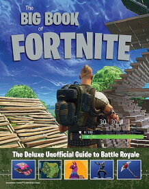 Triumph Books The Big Book of Fortnite : The デラックス Unofficial Guide to Battle Royale Hardcover フォートナイト【送料無料】【代引不可】【あす楽不可】