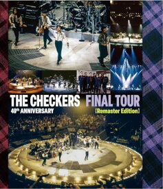 チェッカーズ 40th Anniversary「Final Tour」(Remaster Edition)(仮)(ビジュアルシート付) [Blu-ray]