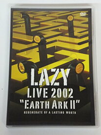 LAZY LIVE 2002 宇宙船地球号II「regenerate of a lasting worth」 [DVD]