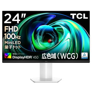 TCLMiniLEDj^[24C`24G54FHDLFtDisplayHDR450nits/RgXg3000:1/[JfB~O/u[Cgy/ڕی/VApl