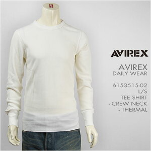 AVIREX ArbNX fC[  TVc N[lbN T[} AVIREX DAILY L/S TEE SHIRT CREW NECK THERMAL 6153515-02 yTEbtEfC[EFAz